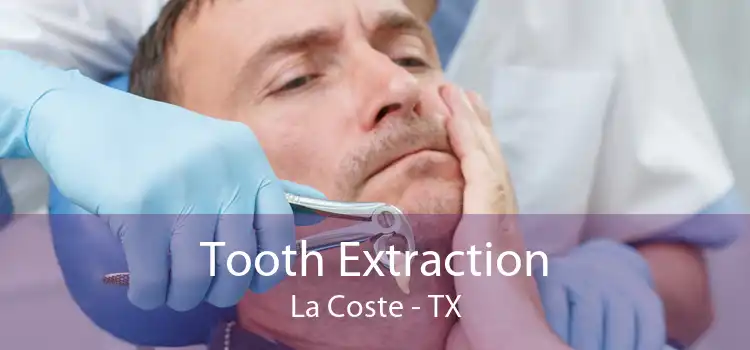 Tooth Extraction La Coste - TX