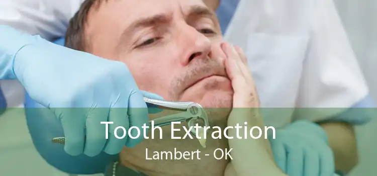 Tooth Extraction Lambert - OK