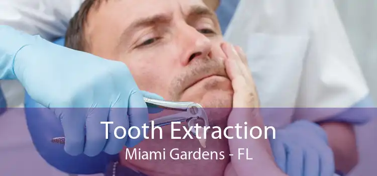 Tooth Extraction Miami Gardens - FL