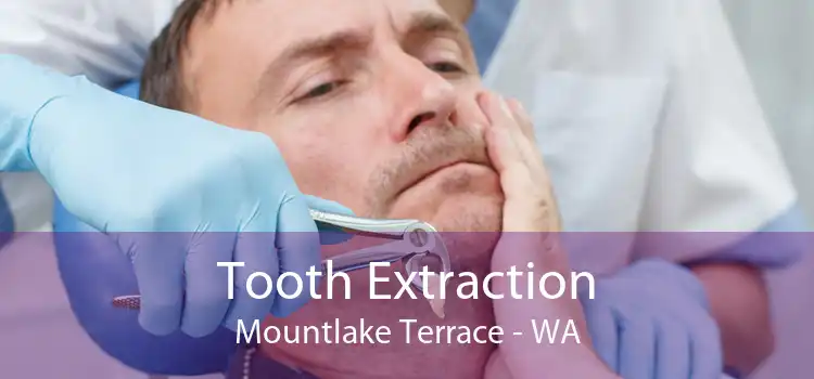 Tooth Extraction Mountlake Terrace - WA