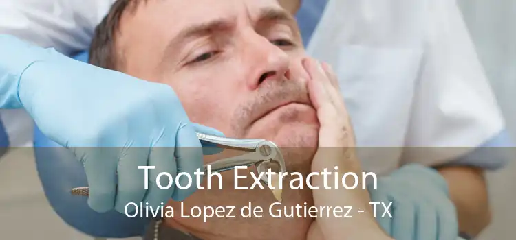 Tooth Extraction Olivia Lopez de Gutierrez - TX